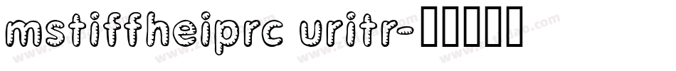 mstiffheiprc uritr字体转换